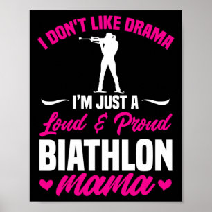 Biathlon Mama Ich mag Drama Biathlete Mama Mot. Poster