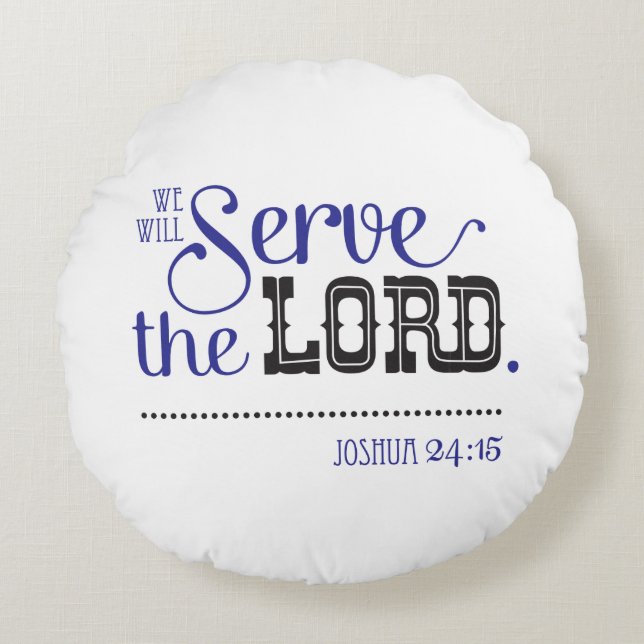 Bibel-Schrift Joshua 24:15 mir und meinem Haus Rundes Kissen (Vorderseite)
