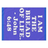 Bibel Vers von John 6:48. Tischdecke (Vorderseite (Horizontal))