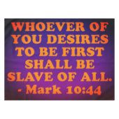 Bibel Vers von Mark 10:44. Tischdecke (Vorderseite (Horizontal))