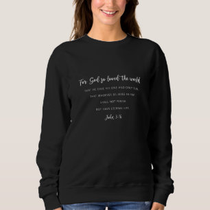 Bibel Verse Johannes 316 Schrift für Gott So liebt Sweatshirt