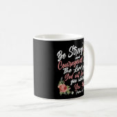 Bibel Verse sei stark und mutig der Herr, dein Her Kaffeetasse (VorderseiteRechts)