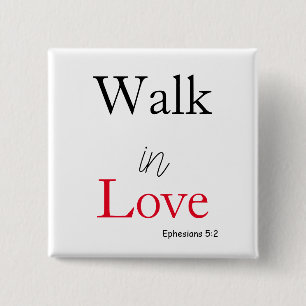 Bibel Verse Walk in Liebe  Button