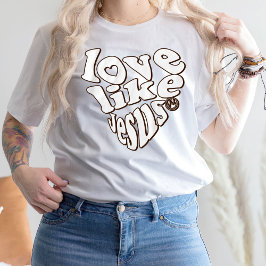 Bibelverse Trendy Shirt, Liebe wie Jesus T - Shirt