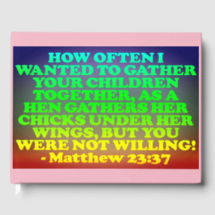 Bibelverse von Matthew 23:37. Gästebuch