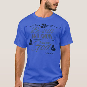 Bibelverse weiß, dass ich Gott Christlichen Psalm T-Shirt