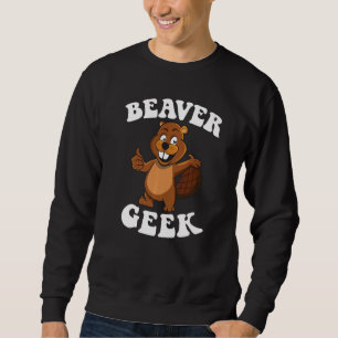 Biber Geek Beaver Dam und Biber Lumberjack Costu Sweatshirt