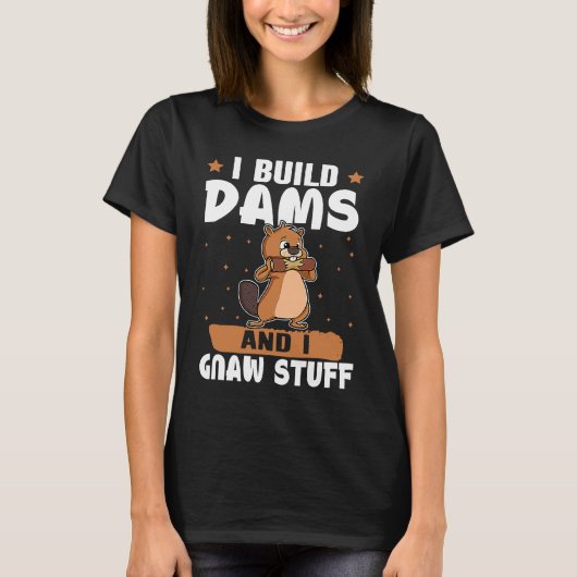 Biber Ich baue Dams und ich gnaw Stuff T-Shirt (Vorderseite)