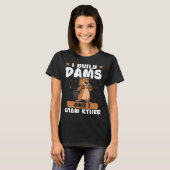 Biber Ich baue Dams und ich gnaw Stuff T-Shirt (Vorne ganz)