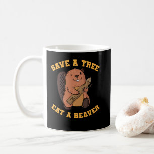 Biber Save a Tree Eat Beaver Kaffeetasse