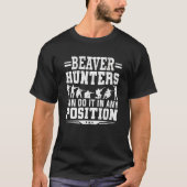 Biberjäger können es in jeder Position tun, die üb T-Shirt (Vorderseite)