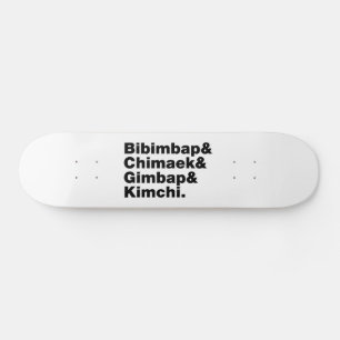 Bibimbap & Chimaek & Gimbap & Kimchi. Koreanische Skateboard