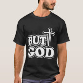 Bible Verse ''Aber Gott '' T-Shirt (Vorderseite)