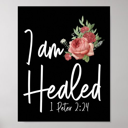 Bible Verse I Bin heilt 1 Peter 2:24 Rose Blume Poster (Vorne)