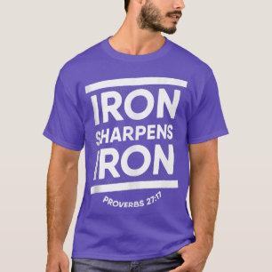 Bible Verse Proverbs 2717 Iron Sharpens Iron Chris T-Shirt