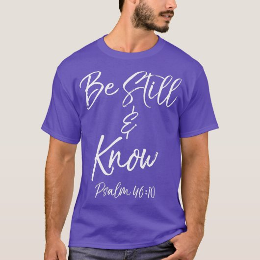 Bible Verse Quote Geschenk Frauen Psalm 4610 sein T-Shirt (Vorderseite)