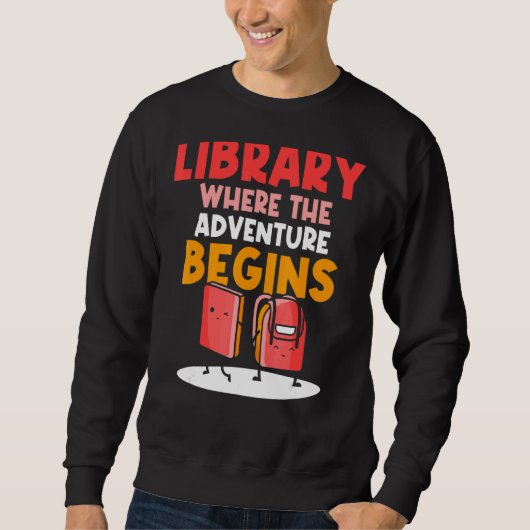 Bibliothek, in der das Abenteuer beginnt Bücher Bi Sweatshirt (Vorderseite)