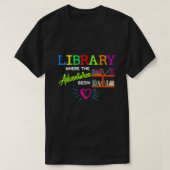 Bibliothek, in der das Abenteuer beginnt T-Shirt (Design vorne)