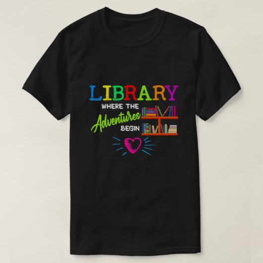 Bibliothek, in der das Abenteuer beginnt T-Shirt (Design vorne)