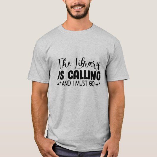 Bibliothek ruft an und ich muss Zitat machen T-Shirt (Vorderseite)