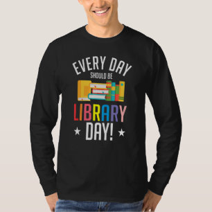 Bibliothekar sollte jeden Tag gelesen werden T-Shirt