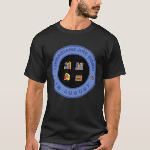 Bibliothekare, die im August geboren sind, alterna T-Shirt