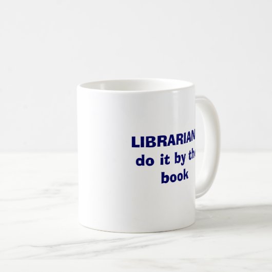 Bibliothekare tun es durch das Buch Kaffeetasse (VorderseiteRechts)