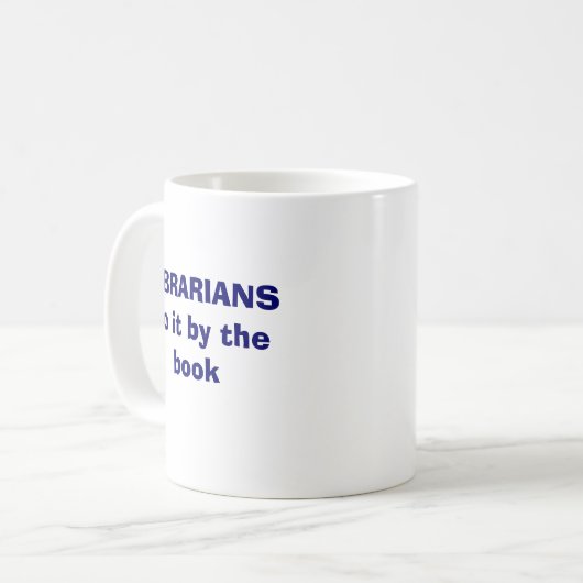 Bibliothekare tun es durch das Buch Kaffeetasse (Vorderseite Links)