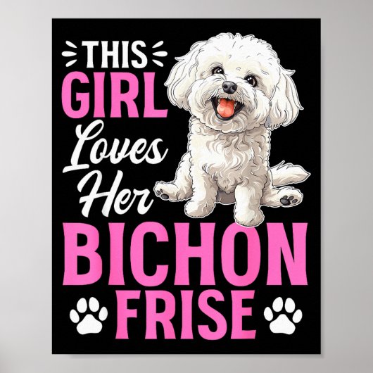 Bichon Frise Dog Breed This Girl Loves Her Bichon Poster (Vorne)