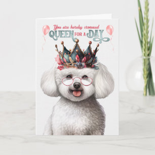 Bichon Frise Dog Queen für einen Tag Funny Geburts Karte