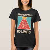 Bicycle Cyclist Two Wheels No Limits T-Shirt (Vorderseite)