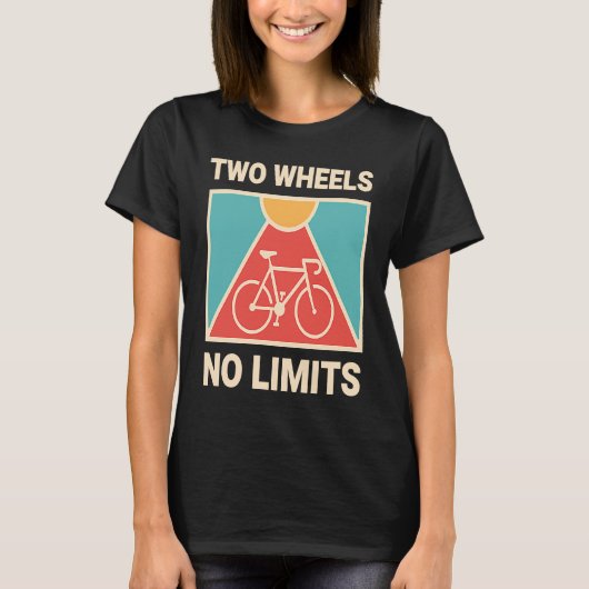 Bicycle Cyclist Two Wheels No Limits T-Shirt (Vorderseite)