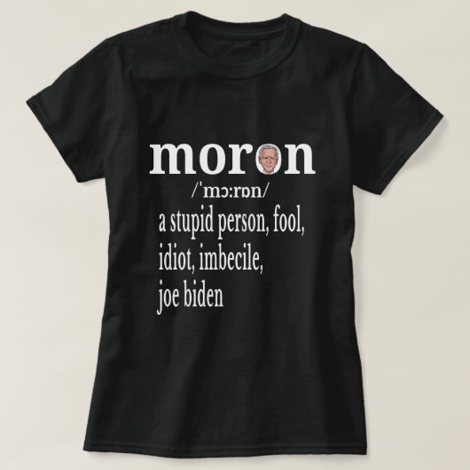  Biden Anti Moron definiert einen dummen Menschen  T-Shirt (Design vorne)