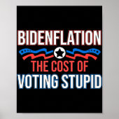Biden Flation die Kosten der Abstimmung stupid ant Poster (Vorne)