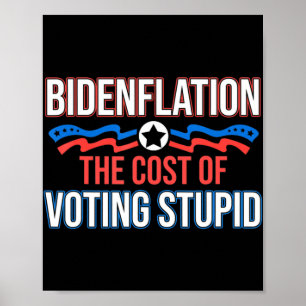 Biden Flation die Kosten der Abstimmung stupid ant Poster