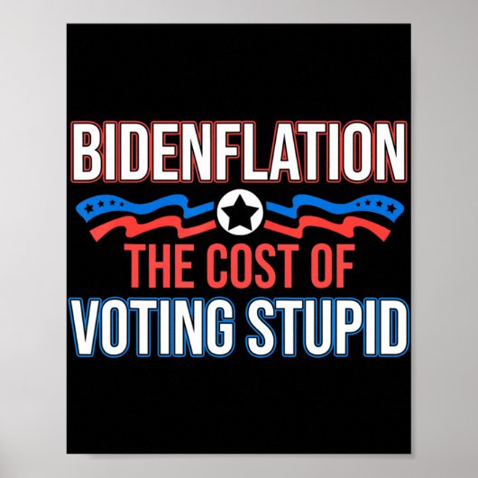 Biden Flation die Kosten der Abstimmung stupid ant Poster (Vorne)