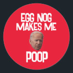 BIDEN FUNNY CHRISTMAS STICKERS EGG NOG GEKACKT<br><div class="desc">EGG NOG KACKE MIR WEIHNACHTSCHALTER.</div>
