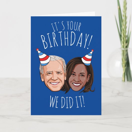 Biden Harris Geburtstag: Wir haben es getan! Karte (Vorderseite)