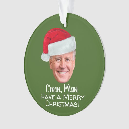 Biden Harris - Joe Weihnachtsmannmütze - C'mon Man Ornament (Vorderseite)