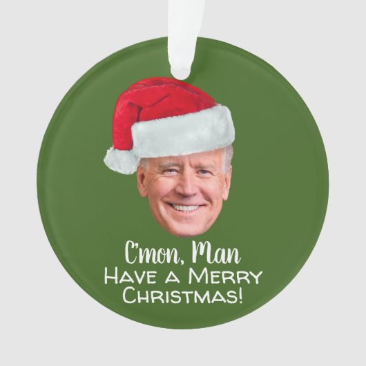 Biden Harris - Joe Weihnachtsmannmütze - C'mon Man Ornament (Vorderseite)