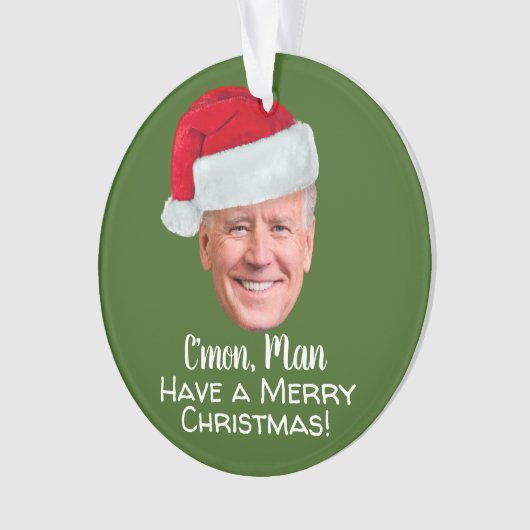 Biden Harris - Joe Weihnachtsmannmütze - C'mon Man Ornament (Vorderseite)
