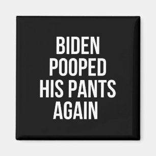 Biden hat wieder in die Hose gemacht - Lustiges An Magnet