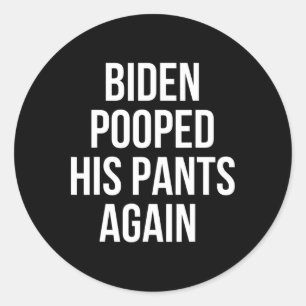 Biden hat wieder in die Hose gemacht - Lustiges An Runder Aufkleber