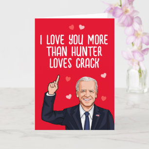 Biden - ich liebe dich mehr, als Hunter Crack lieb Karte