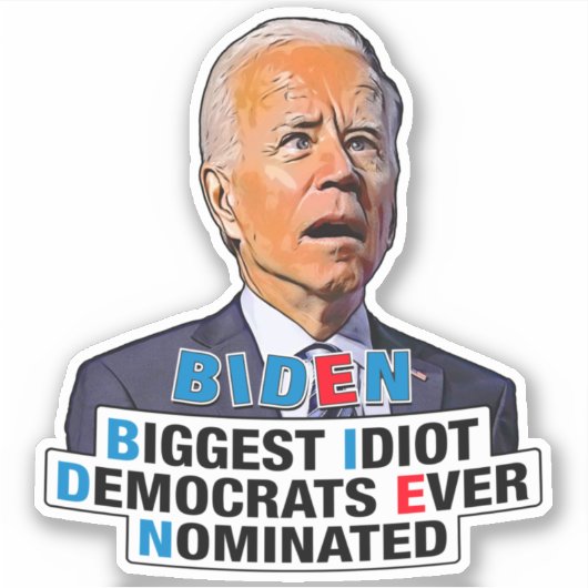 Biden-Idiot - lustige Anti-Biden Pro Trump 2024 Aufkleber (Vorderseite)