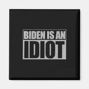 Biden ist ein Idiot Lustig Anti Joe Biden Politisc Magnet
