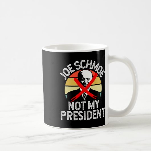 Biden Joe Schmoe Nicht mein Präsident Anti Biden H Kaffeetasse (Rechts)
