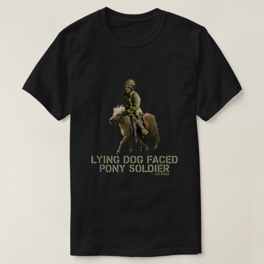 Biden Lying Dog Faced Pony Soldier T-Shirt (Design vorne)