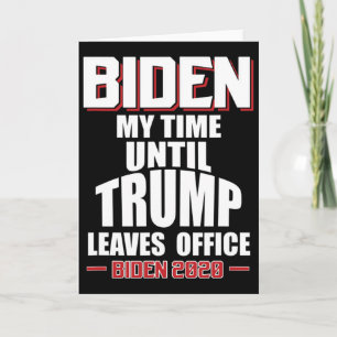 Biden Meine Zeit Bis Trump Das Amt Verlässt Lustig Karte