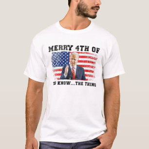 Biden Merry 4th von Ihnen kennen das Ding T-Shirt